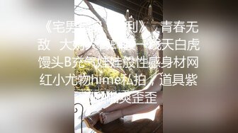 精选10套高颜值美女生活淫乱私拍甄选⑤反差出轨美乳人妻被操晕厥 全裸一字马