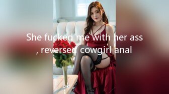 She fucked me with her ass, reversed cowgirl anal