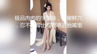 STP14425 【人间水蜜桃】三女一男选了两个双飞啪啪，口交后入猛操无毛肥逼搞完浴室洗澡