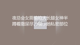 太惊艳了比女人还有气质的眼镜小人妖妩媚起来真是爱了亲吻乳头69深喉互吃主动操肛到爆射