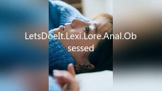 LetsDoeIt.Lexi.Lore.Anal.Obsessed