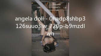 angela doll - 0hadp8shbp3126suuo3lw_720p-b9mzdlwh